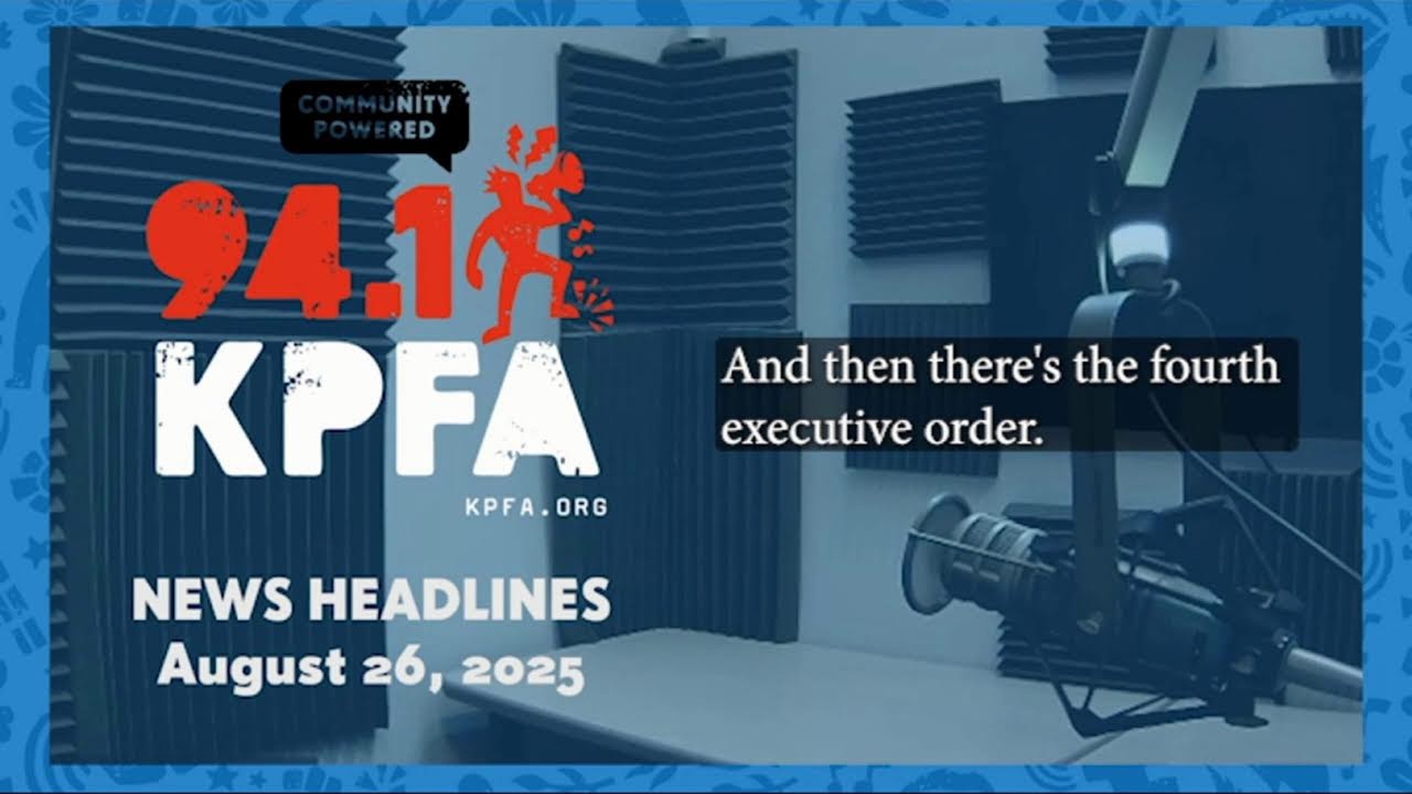 KPFA News Headlines August 26, 2025