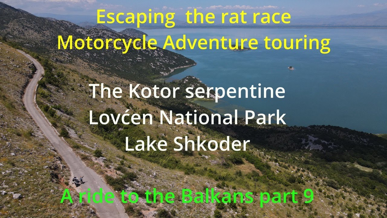 Motorcycle Adventure touring / Kotor serpentine + Lovcen / The escape from the rat race part 9