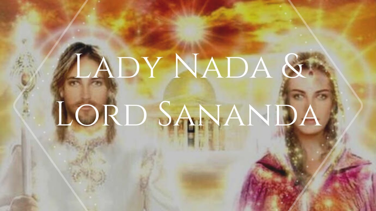 About Lady Nada and Lord Sananda ~ Chohan of the sixth ray ~ Karmic board ~ Music female voice
