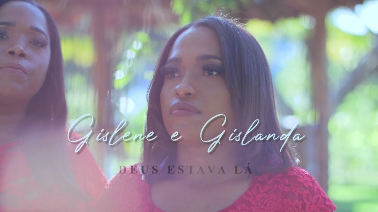 Gislene e Gislanda - Deus Estava lá | Clip Oficial