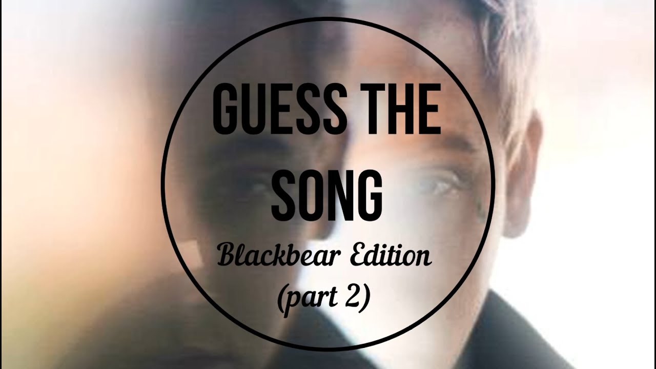 Guess the Song: Blackbear/Mat Musto Edition! (Part 2)