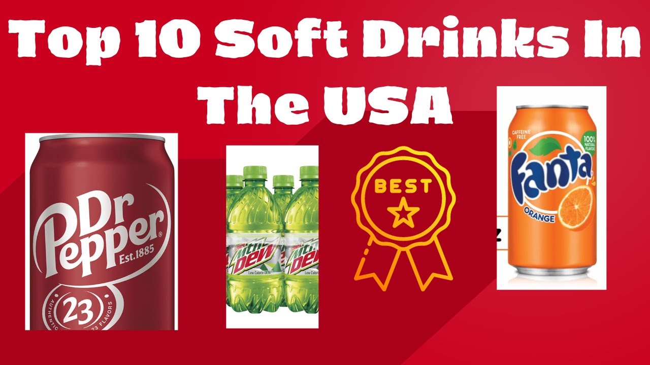 Top Ten Soft Drinks In The USA