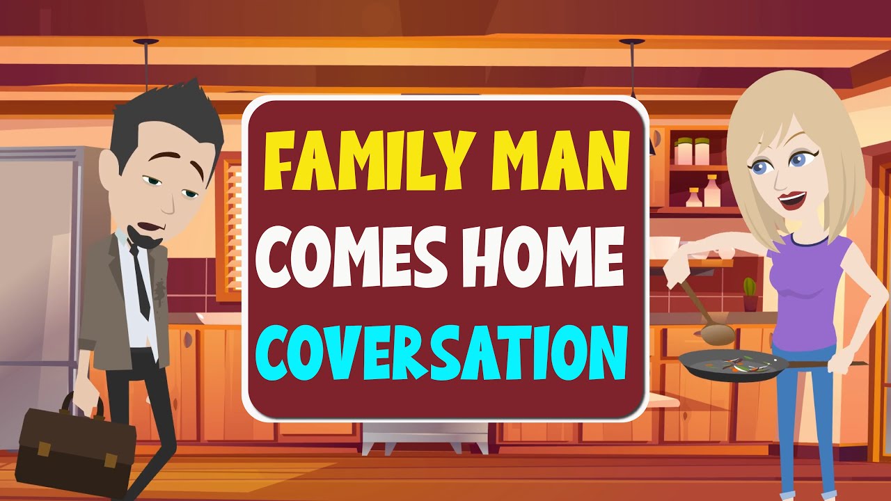 A Hardworking Man Comes Home After a Long Day | English speaking and listening practice