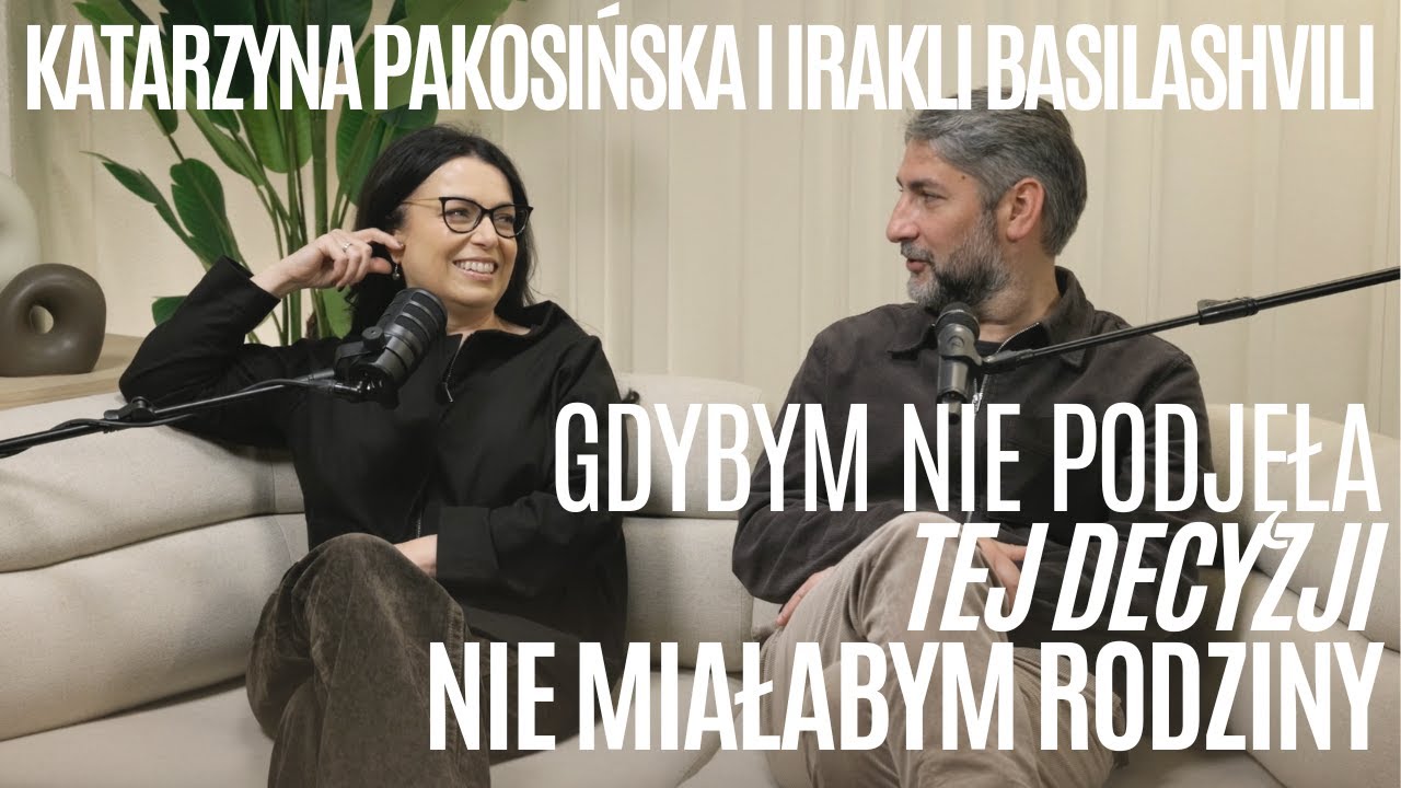 Katarzyna Pakosińska i Irakli Basilashvili | PODCAST W PARACH