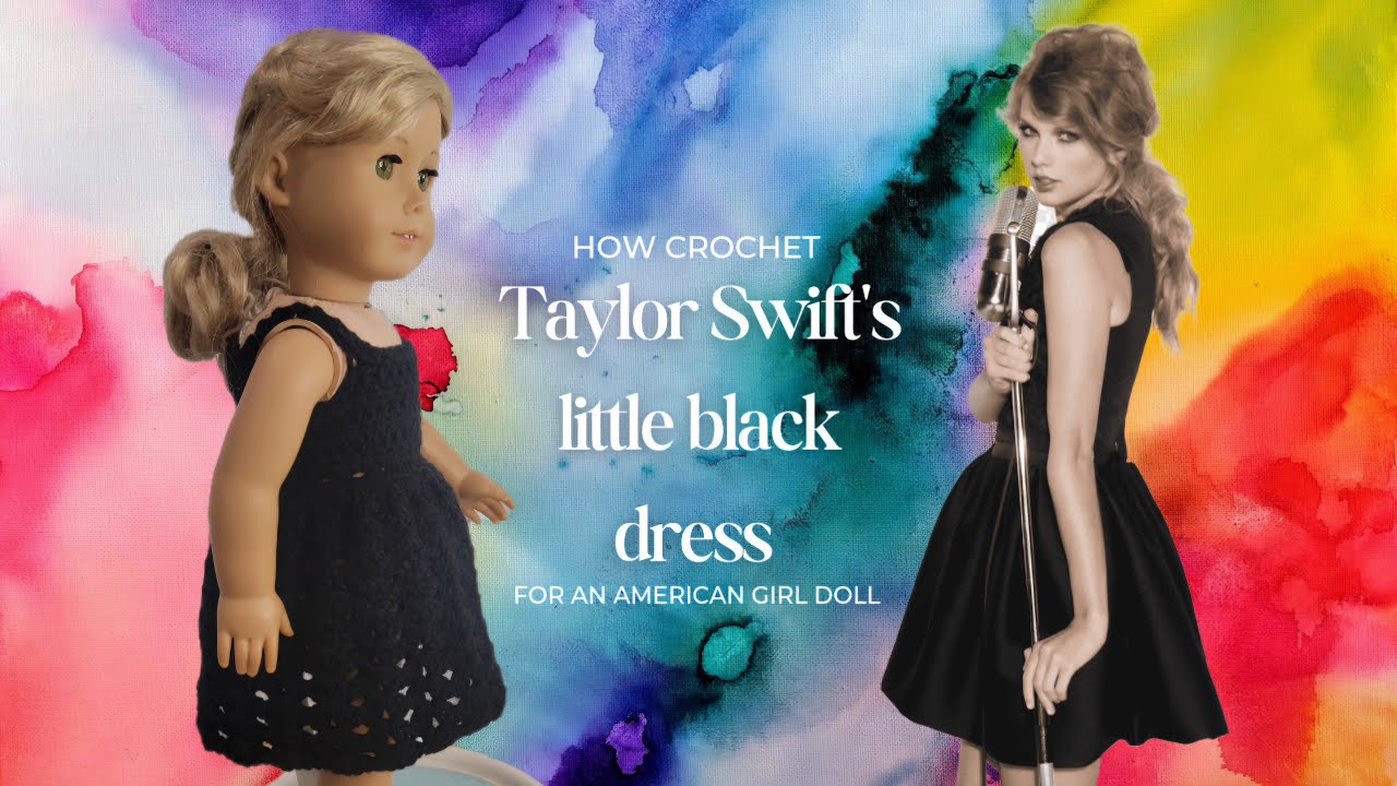How crochet a basic American Girl Doll Dress/ Taylor Swift Inspired little black dress.