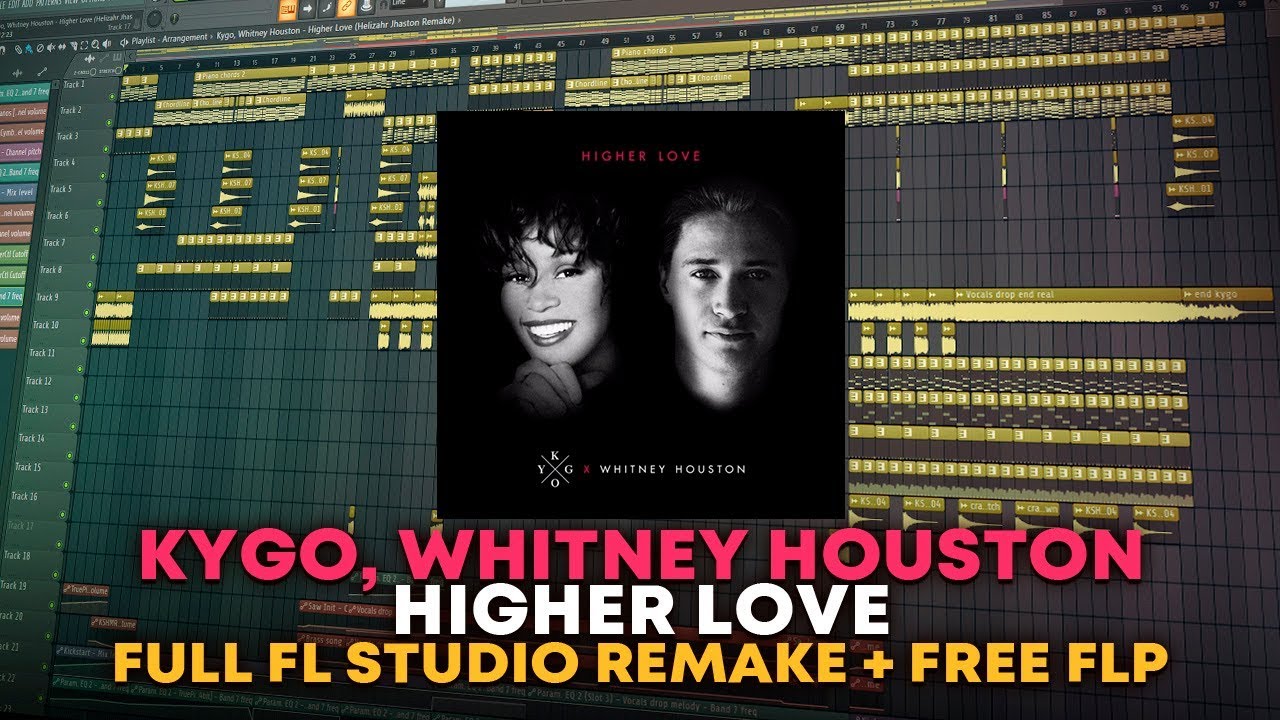 Kygo, Whitney Houston - Higher Love [FULL FL Studio Remake + FREE FLP]