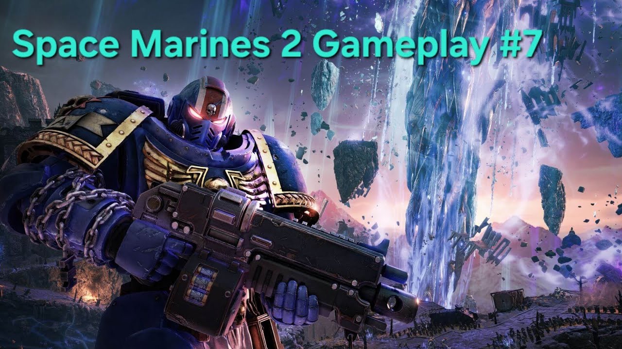 🔴Live🔴 Space Marines 2 Warhammer 40K Gameplay #7