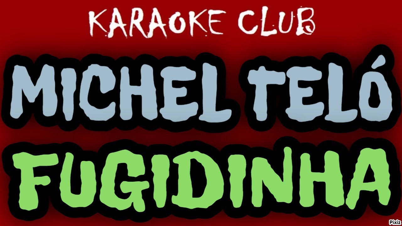MICHEL TELÓ - FUGIDINHA ( KARAOKÊ )
