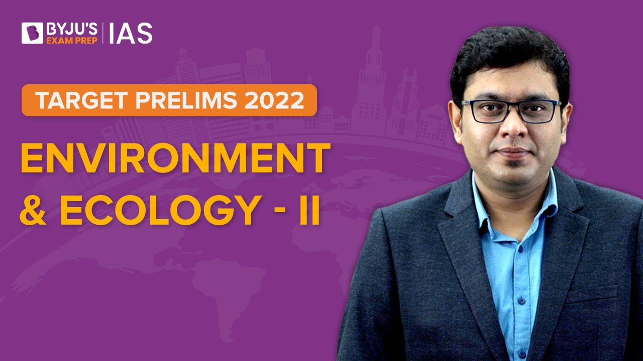 Free Crash Course: Target Prelims 2022 | Environment and Ecology based Current Affairs - II | UPSC