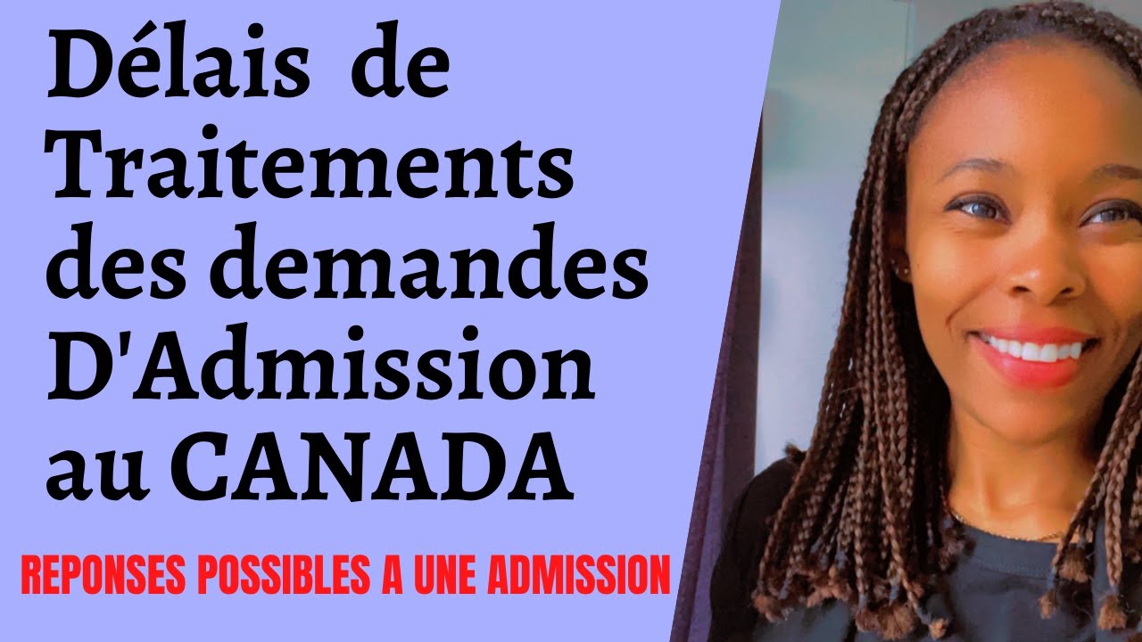 Durée de traitement des demande d’admission au Canada @Alliancemeducation