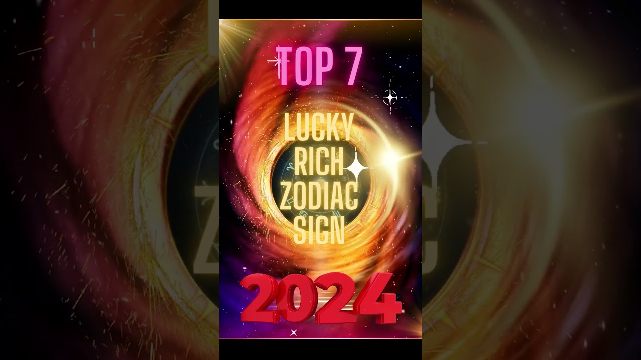 TOP 7 LUCKY RICH 2024 ZODIAC SIGN SHORTS #astrology #zodiac #aquarius #capricorn #aries #virgo #leo