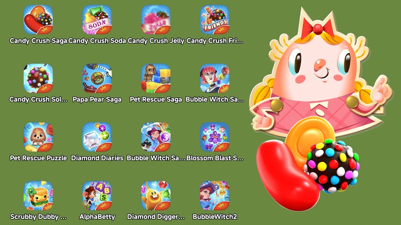 Candy Crush Friends Saga, Bubble Witch 2 Saga, Farm Heroes Saga, Pet Rescue Puzzle Saga, Diamond ...