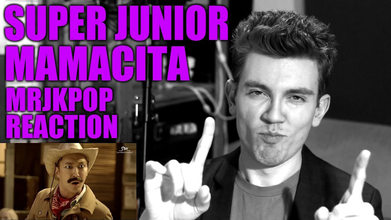 Super Junior MAMACITA Reaction / Review - MRJKPOP ( 아야야 )