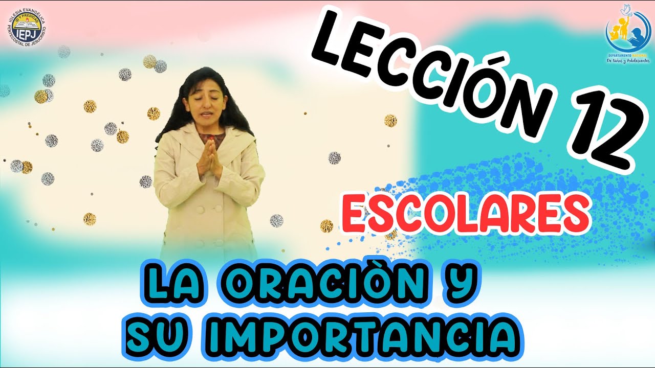 LA ORACIÒN Y SU IMPORTANCIA - LECCIÒN 12