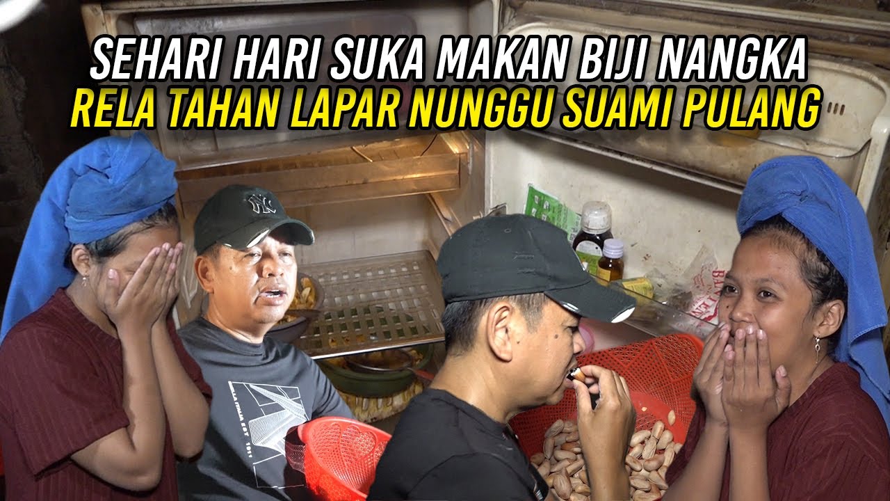 MESKI SEHARI-HARI SUKA MAKAN BIJI NANGKA | RELA TAHAN LAPAR NUNGGU SUAMI PULANG