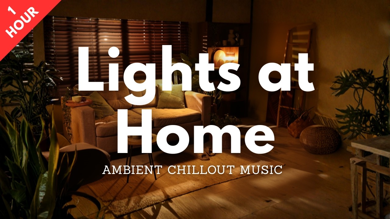 Evening Lights at Home | Ambient Chillout Music