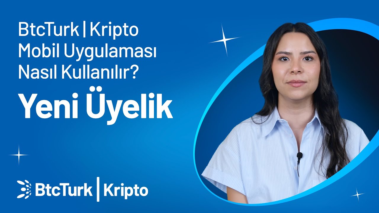 Yeni &Uuml;yelik - BtcTurk | Kripto Mobil Uygulaması Nasıl Kullanılır?