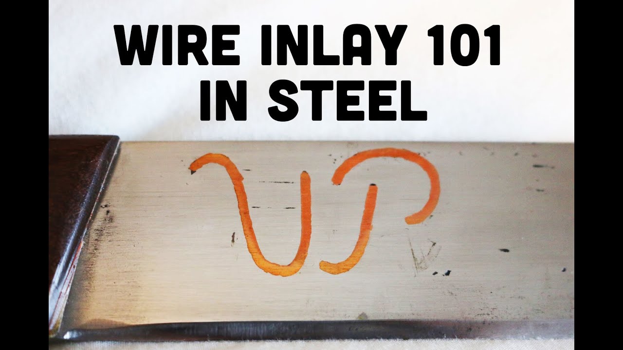 How to Wire Inlay in Steel