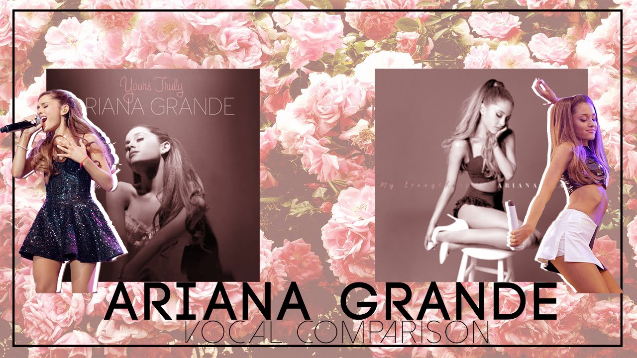 Ariana Grande Vocal Comparison [ Yours Truly & My Everything ] | SingersAvenue