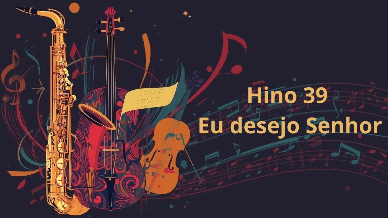 Hino 39 - Eu desejo senhor - Hinário 5 CCB @eliaquimandrademusico 