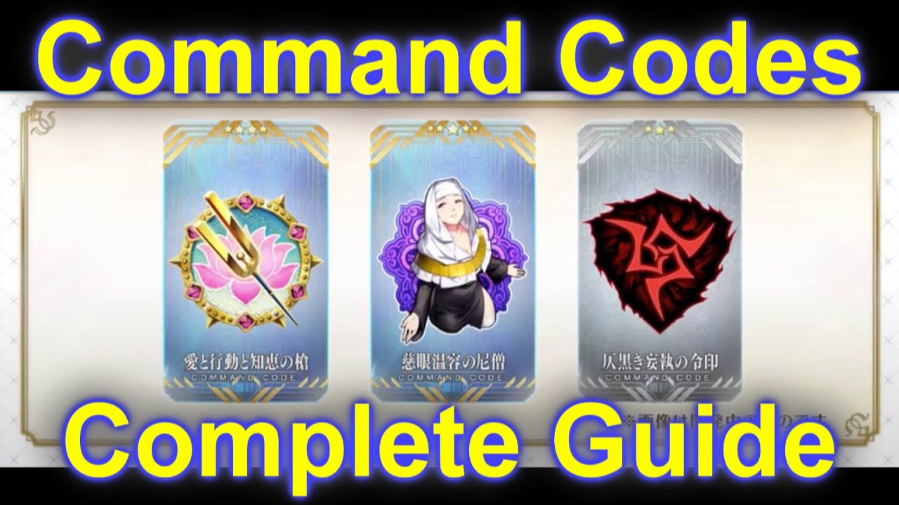 Fate/Grand Order &ndash; Complete Guide to Command Codes