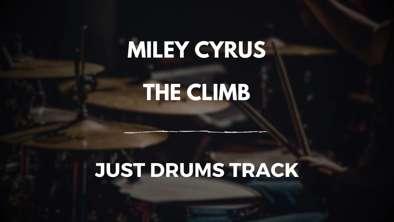 Miley Cyrus - The Climb (just drums)