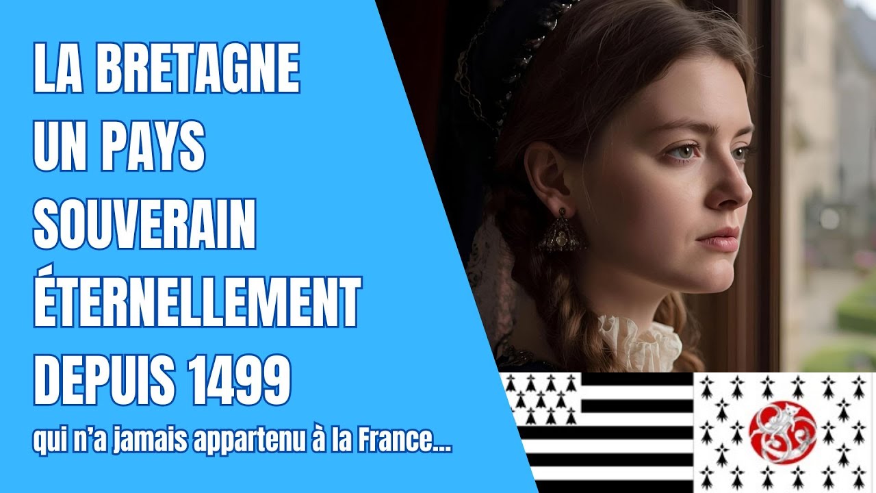 La Bretagne un pays souverain &eacute;ternellement depuis 1499 qui n'a jamais appartenu &agrave; la France