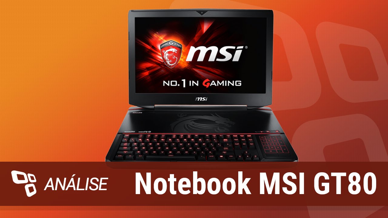 Notebook gamer MSI GT80 Titan [Análise] - TecMundo