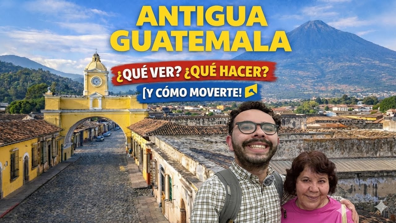 Qué hacer en ANTIGUA GUATEMALA: Guía Completa de Viaje (Recorrido a pie)