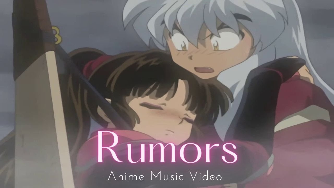 InuYasha 『AMV』 Rumors ᴴᴰ