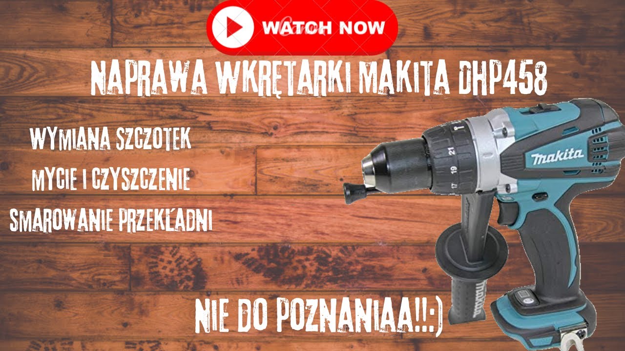 Naprawa, Czyszczenie i Serwis Wkrętarki Makita DHP458 - Krok po Kroku!”