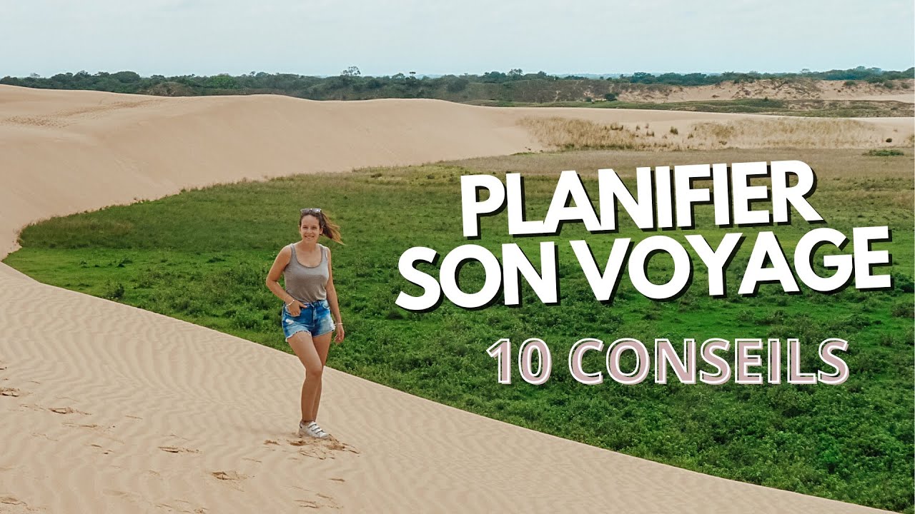 10 CONSEILS POUR PLANIFIER TON PROCHAIN VOYAGE | BUDGET, ITINÉRAIRE, BUCKET LIST, MATÉRIEL...