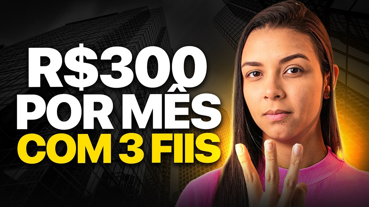 RECEBA R$300 POR MÊS COM ESSES 3 FUNDOS IMOBILIÁRIOS (investindo pouco)