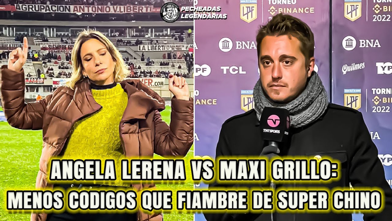 Angela Lerena vs Maxi Grillo: Menos códigos que fiambre de super chino