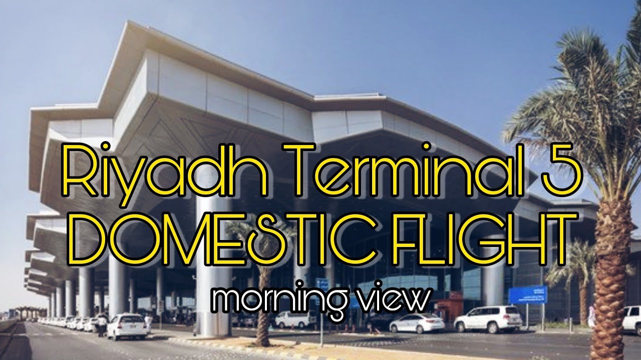 Riyadh DOMESTIC FLIGHT TERMINAL 5 - MORNING VIEW