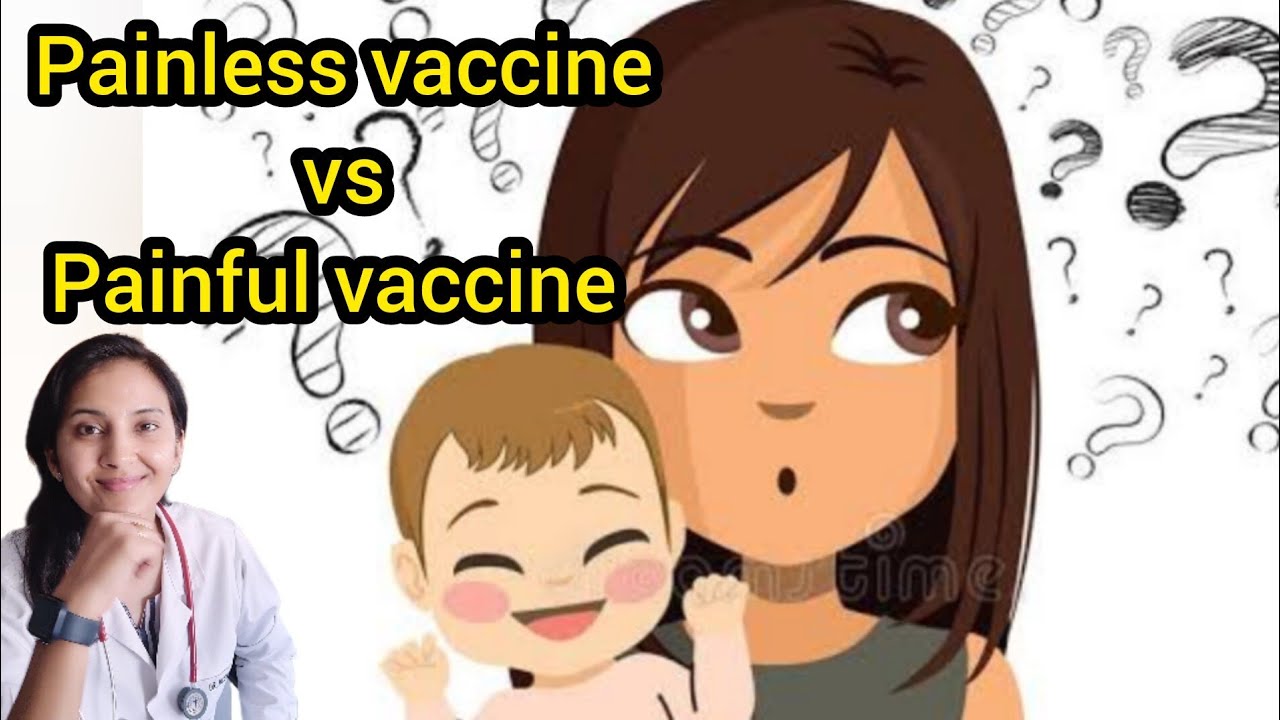 painless vaccine vs painful vaccine