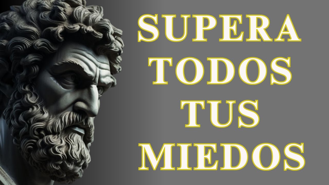 SUPERARÁS TODOS tus MIEDOS Siguiendo estos 10 Pasos | ESTOICISMO