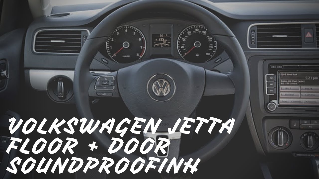 VOLKSWAGEN JETTA FLOOR + DOOR SOUNDPROOFING +DOOR TRIM REMOVAL + FLOOR CARPET REMOVAL +SEAT REMOVAL