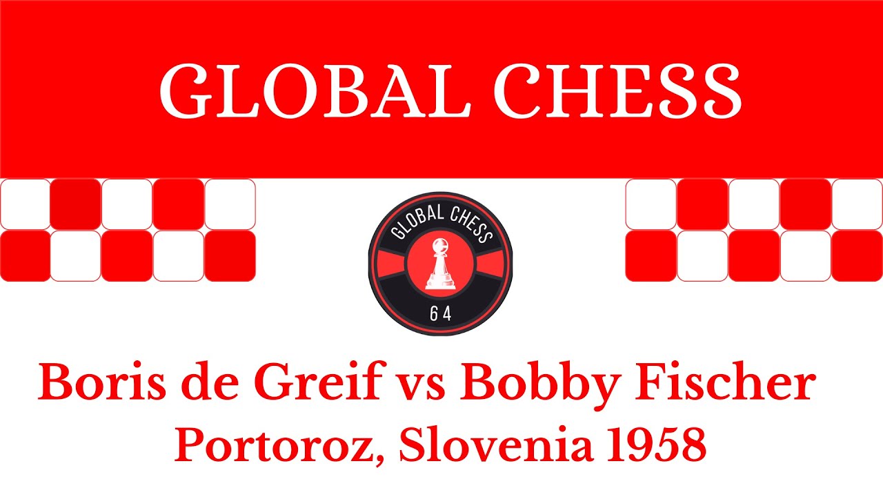 Boris de Greif vs Bobby Fischer. Portoroz, Slovenia 1958