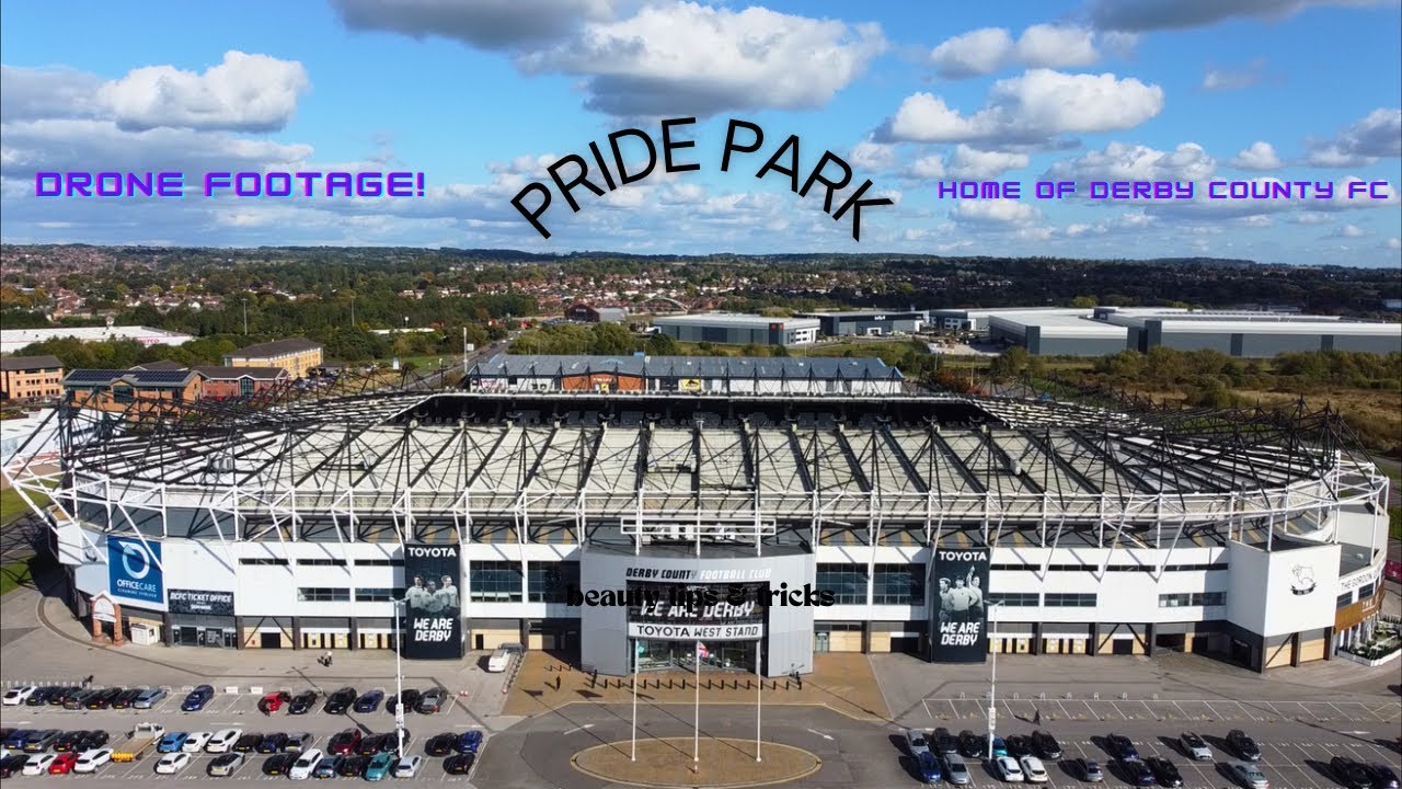 Pride Park Stadium, The Home of Derby County Football Club - Drone Flyovers & On the ground footage!