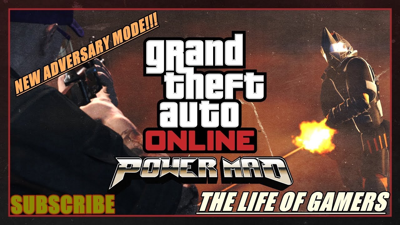 GTA 5 - NEW ADVERSARY MODE - POWER MAD