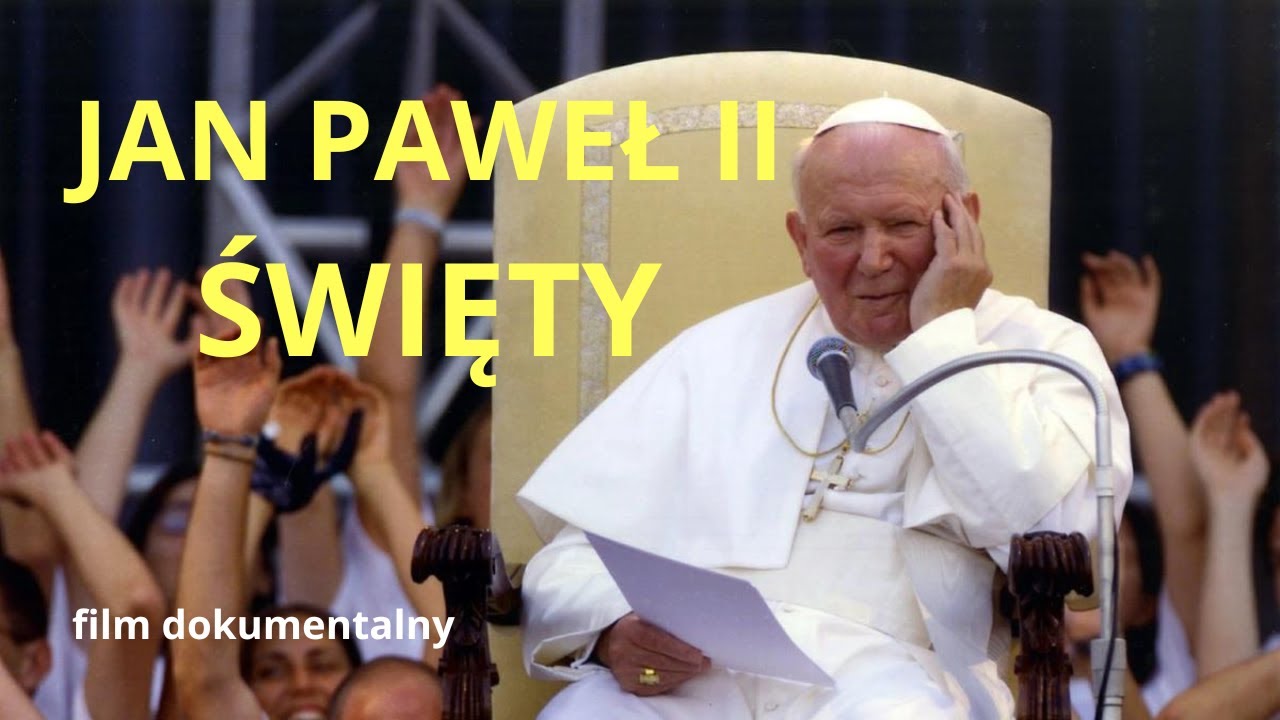JAN PAWEŁ II - ŚWIĘTY! - film dokumentalny