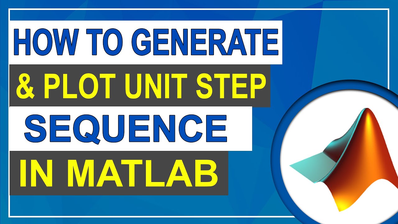 How to Generate & Plot Unit Step Sequence in MATLAB | Matlab Tutorial for Beginner