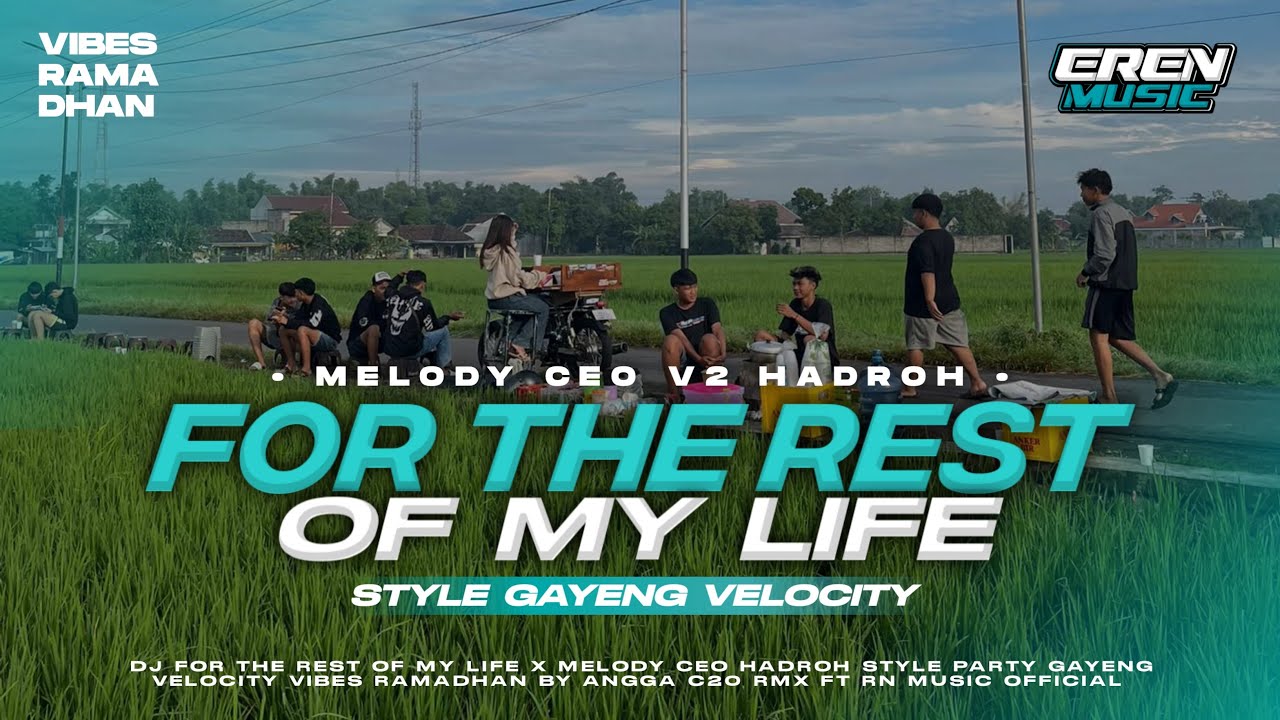 DJ FOR THE REST OF MY LIFE STYLE GAYENG VELOCITY VIBES RAMADHAN FYP TIKTOK BY RN MUSIC