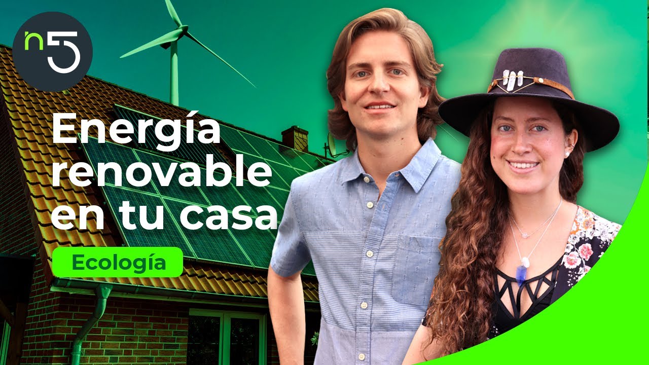 ¿Cómo tener energía renovable en tu casa? | Medio Ambiente En Cinco | En5.mx