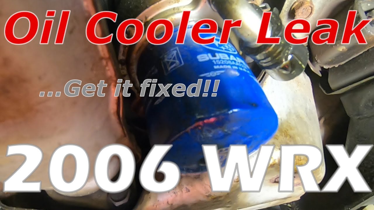 2006 Subaru WRX Oil Cooler Leak