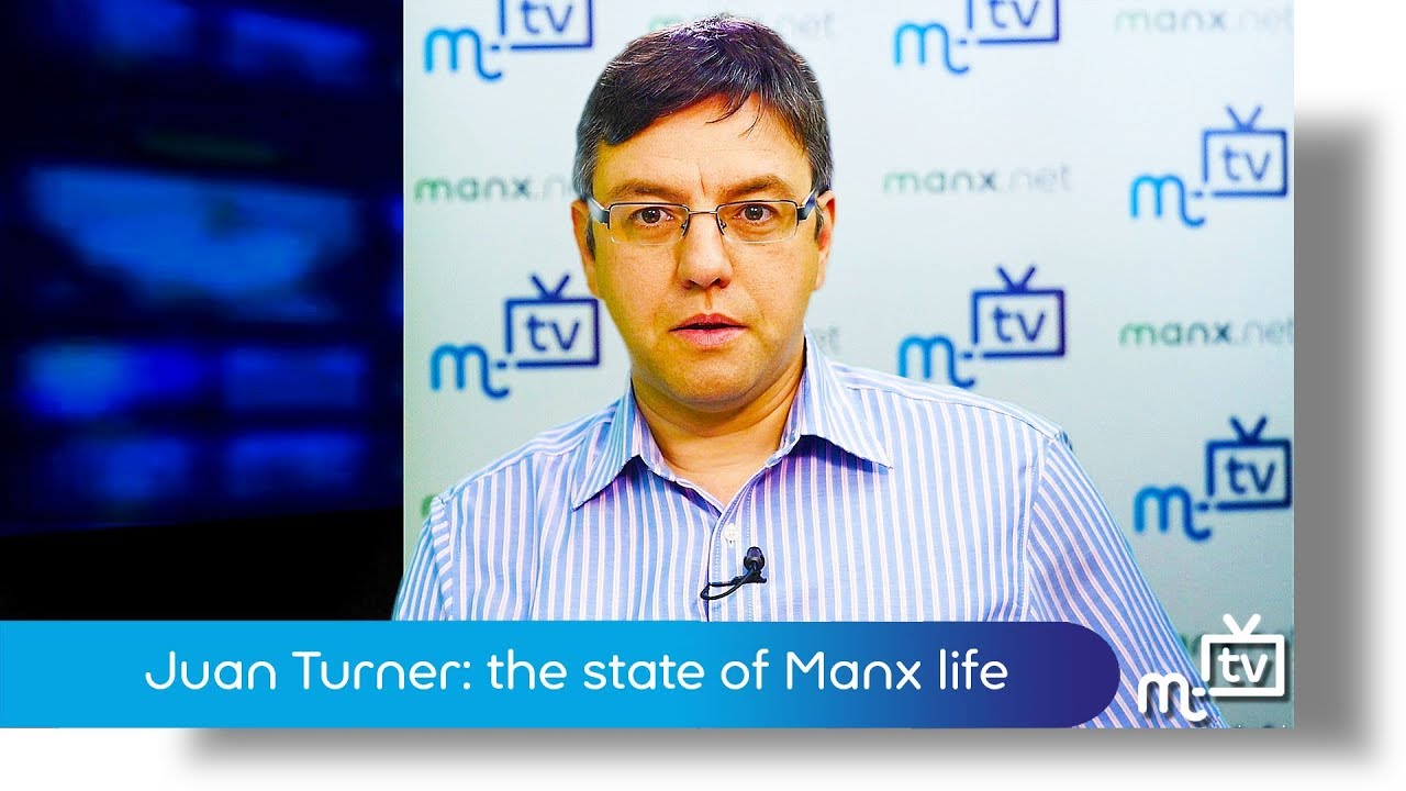 Juan Turner: the state of Manx life