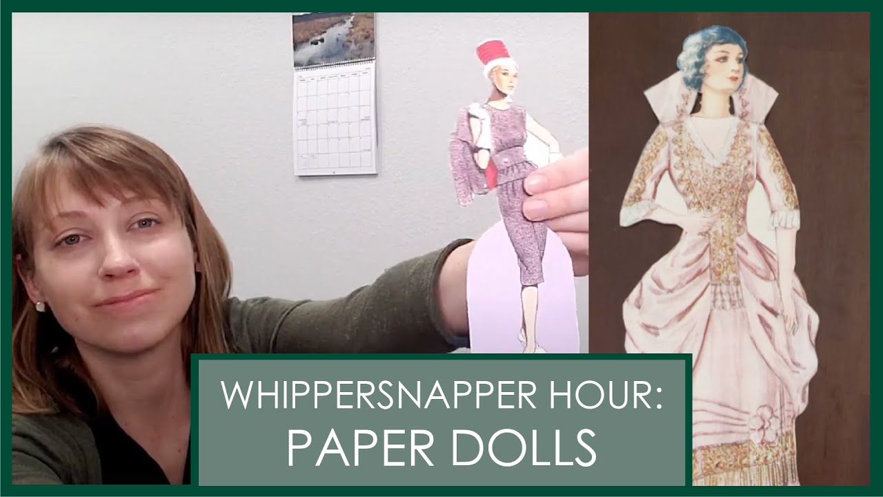 Whippersnapper Hour: The History of Paper Dolls