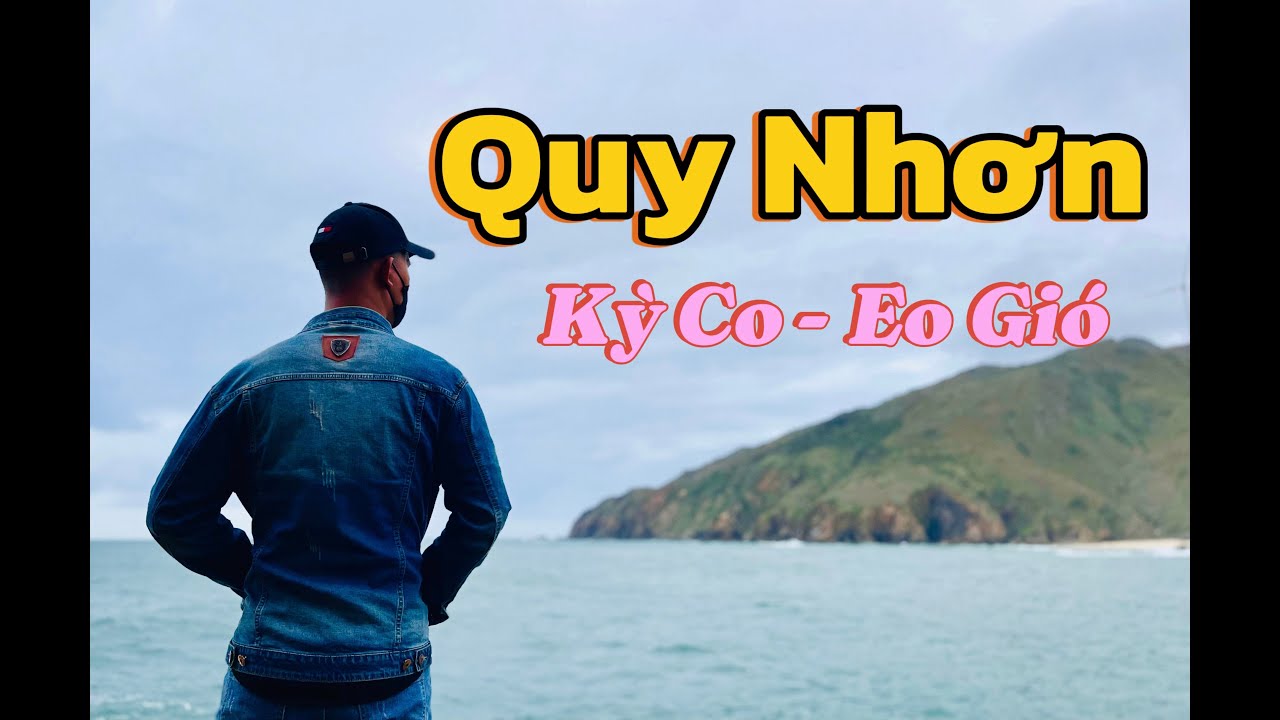 Quy Nhơn - Biển Kỳ Co - Eo Gió 2025