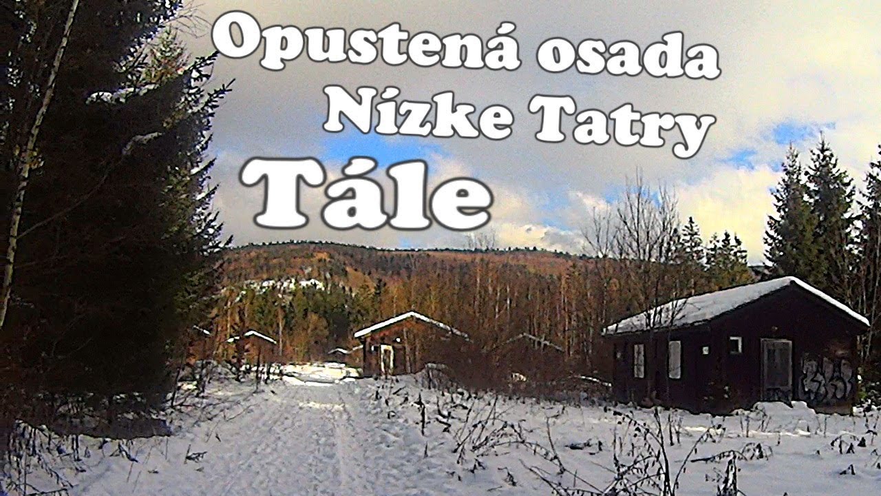 Nizke Tatry 🏚 Tale 🏚  VELKA OPUSTENA CHATOVA OSADA 🏚 Ivan Donoval 🏚 Urbex Dokument